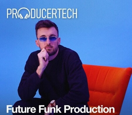Producertech Future Funk Production Techniques TUTORiAL